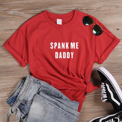 ONSEME Spank Me Daddy T Shirt Women Short Sleeve Female T-shirt Harajuku Girls Cotton Tshirt Kawaii Women's Clothing Q-265